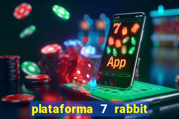 plataforma 7 rabbit paga mesmo